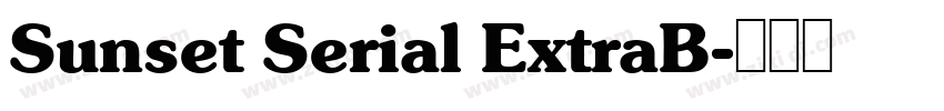 Sunset Serial ExtraB字体转换